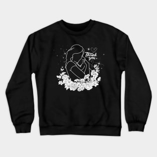 Thank you sweet mother Crewneck Sweatshirt